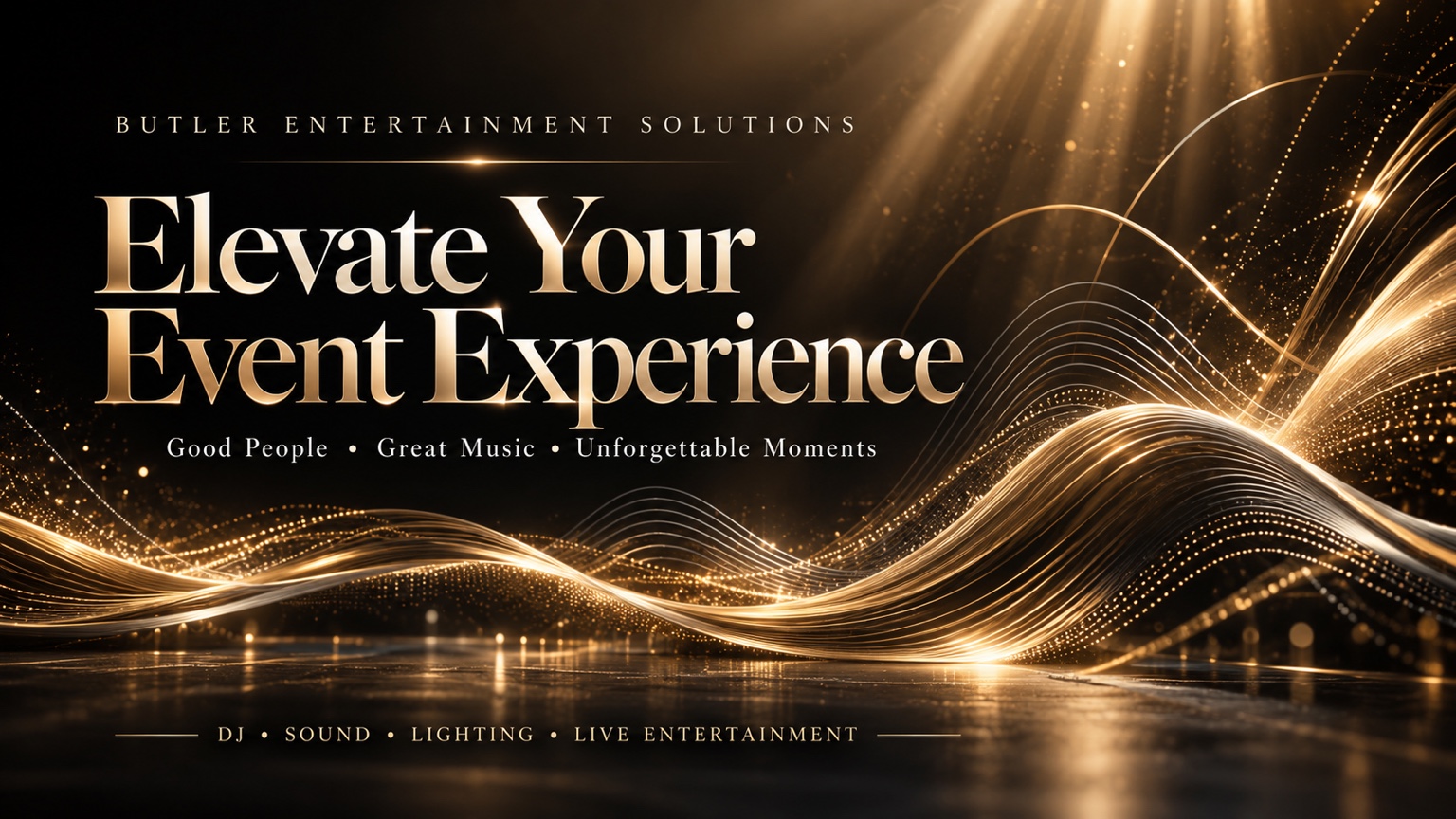 Butler Entertainment Solutions — Elevate Your Event Experience. Good People • Great Music • Unforgettable Moments. DJ • Sound • Lighting • Live Entertainment.